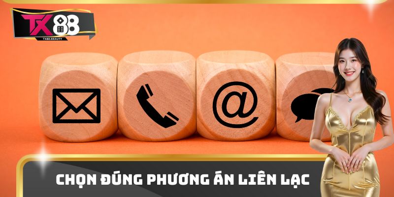 Chọn đúng phương án liên lạc