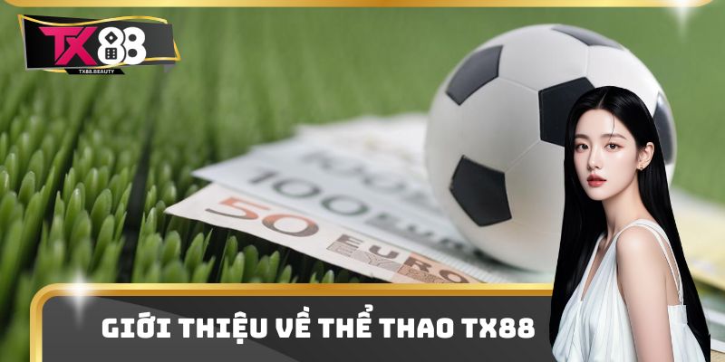 Giới thiệu sơ lược về chuyên mục hot - thể thao TX88