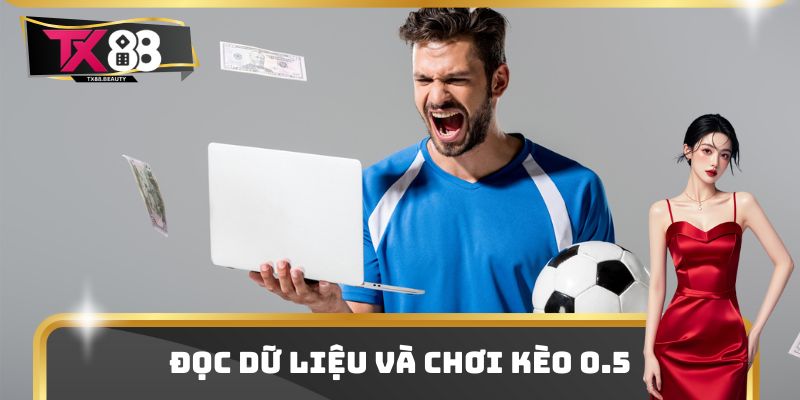 Hiểu về cách chơi kèo handicap 0.5